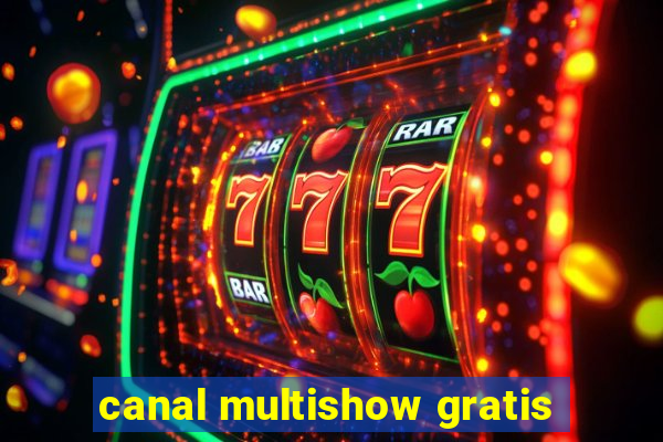 canal multishow gratis